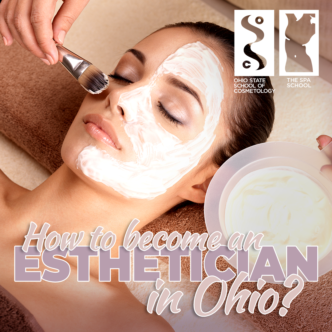 How to an esthetician in Ohio Salon Schools Group